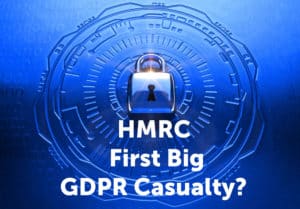 HMRC First big GDPR casualty?